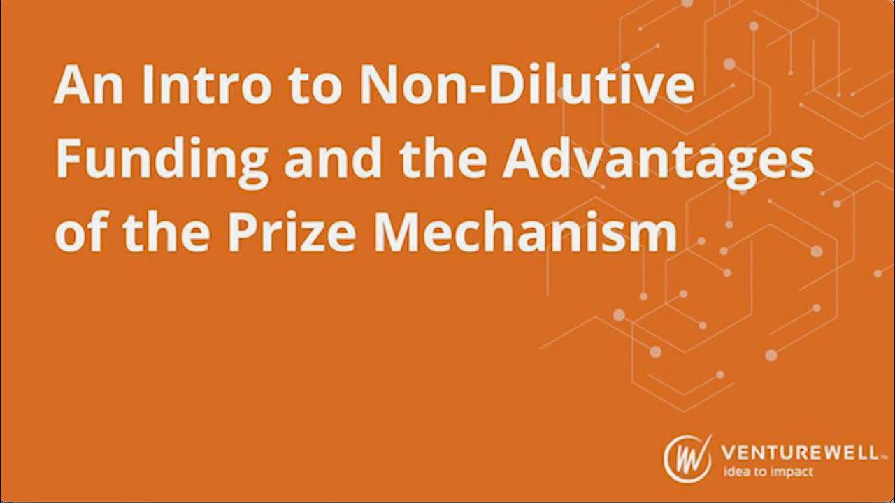 VentureWell video: introduction to non-dilutive funding and prizes